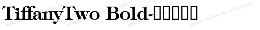 TiffanyTwo Bold字体转换